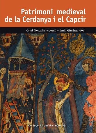 PATRIMONI MEDIEVAL DE LA CERDANYA I EL CAPCIR | 9788423208302 | MERCADAL,ORIOL (COORD.) | Libreria Geli - Librería Online de Girona - Comprar libros en catalán y castellano