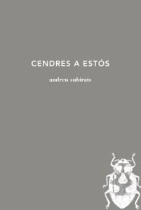 CENDRES A ESTÓS | 9788494745201 | SUBIRATS,ANDREU | Libreria Geli - Librería Online de Girona - Comprar libros en catalán y castellano