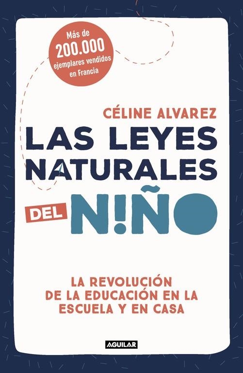 LAS LEYES NATURALES DEL NIÑO LA REVOLUCIÓN DE LA EDUCACIÓN EN LA ESCUELA Y EN CASA | 9788403517745 | ALVAREZ,CELINE | Libreria Geli - Librería Online de Girona - Comprar libros en catalán y castellano