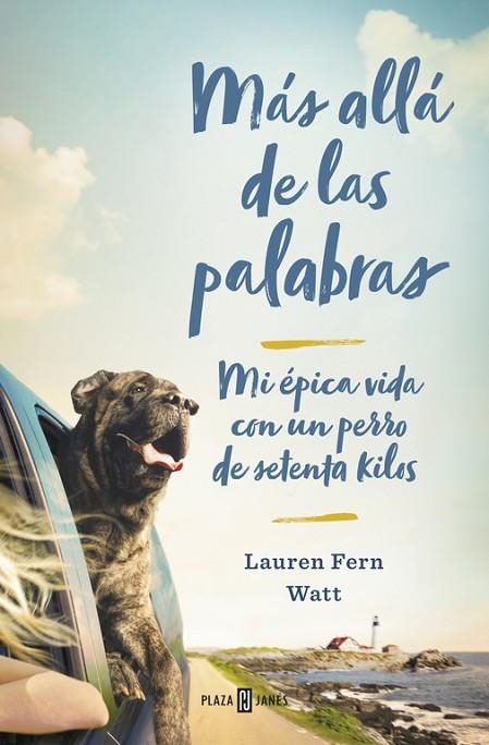 MÁS ALLÁ DE LAS PALABRAS.MI ÉPICA VIDA CON UN PERRO DE SETENTA KILOS | 9788401018237 | WATT,LAUREN | Llibreria Geli - Llibreria Online de Girona - Comprar llibres en català i castellà