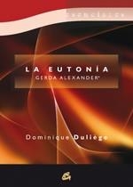 LA EUTONÍA.GERDA ALEXANDER | 9788484453383 | DULIÈGE, DOMINIQUE | Llibreria Geli - Llibreria Online de Girona - Comprar llibres en català i castellà