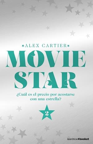 MOVIE STAR-2.CUAL ES EL PRECIO POR ACOSTARSE CON UNA ESTRELLA? | 9788408175018 | CARTIER,ALEX | Libreria Geli - Librería Online de Girona - Comprar libros en catalán y castellano