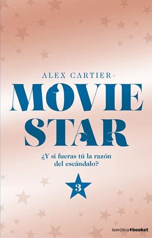 MOVIE STAR-3.Y SI FUERAS TU LA RAZON DEL ESCANDALO? | 9788408175025 | CARTIER,ALEX | Libreria Geli - Librería Online de Girona - Comprar libros en catalán y castellano
