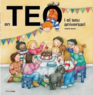 EN TEO I EL SEU ANIVERSARI | 9788491373254 | DENOU,VIOLETA | Libreria Geli - Librería Online de Girona - Comprar libros en catalán y castellano