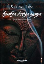 TANTRA KRIYA YOGA.EL RELAMPAGO QUE DANZA | 9788494392979 | MARTÍNEZ,SAÚL | Llibreria Geli - Llibreria Online de Girona - Comprar llibres en català i castellà