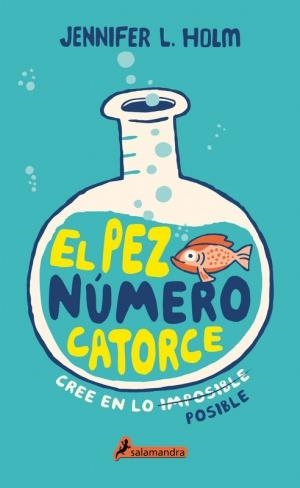 EL PEZ DE COLORES NÚMERO 14 | 9788498388145 | HOLM,JENNIFER L. | Libreria Geli - Librería Online de Girona - Comprar libros en catalán y castellano