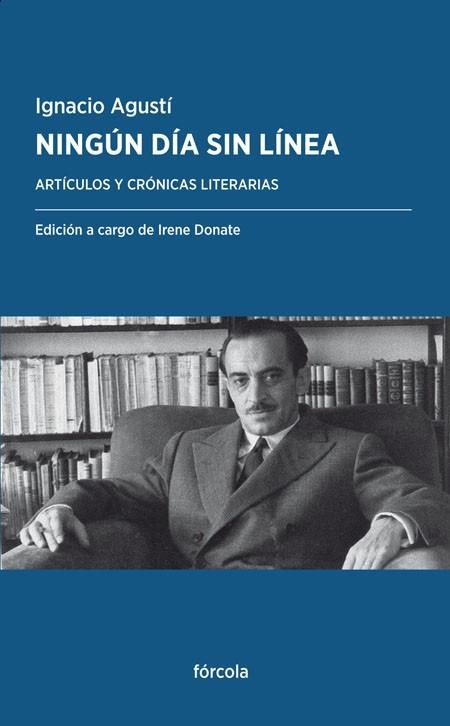 NINGÚN DÍA SIN LÍNEA.ARTÍCULOS Y CRÓNICAS LITERARIAS | 9788416247950 | AGUSTÍ,IGNACIO | Libreria Geli - Librería Online de Girona - Comprar libros en catalán y castellano