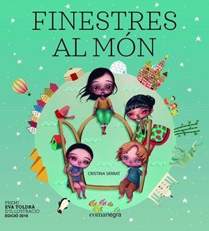 FINESTRES AL MÓN | 9788416605934 | SERRAT,CRISTINA | Llibreria Geli - Llibreria Online de Girona - Comprar llibres en català i castellà