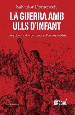 LA GUERRA AMB ULLS D'INFANT.TRES DIARIS I DOS CENTENARS D'ESCRITS INÈDITS | 9788417082253 | DOMÈNECH,SALVADOR | Libreria Geli - Librería Online de Girona - Comprar libros en catalán y castellano