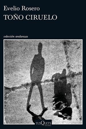 TOÑO CIRUELO | 9788490664339 | ROSERO,EVELIO | Llibreria Geli - Llibreria Online de Girona - Comprar llibres en català i castellà