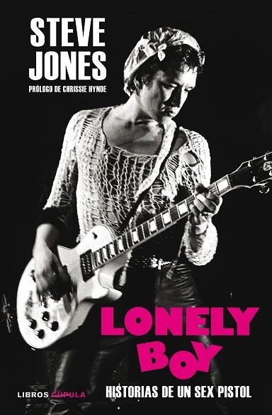 LONELY BOY.HISTORIAS DE UN SEX PISTOL | 9788448023331 | JONES,STEVE/THOMPSON,BEN | Libreria Geli - Librería Online de Girona - Comprar libros en catalán y castellano