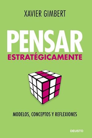 PENSAR ESTRATÉGICAMENTE.MODELOS,CONCEPTOS Y REFLEXIONES | 9788423428076 | GIMBERT RAFOLS,XAVIER | Llibreria Geli - Llibreria Online de Girona - Comprar llibres en català i castellà