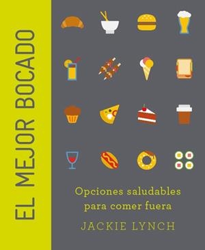 EL MEJOR BOCADO.OPCIONES SALUDABLES PARA COMER FUERA | 9788415053729 | LYNCH,JACKIE | Llibreria Geli - Llibreria Online de Girona - Comprar llibres en català i castellà