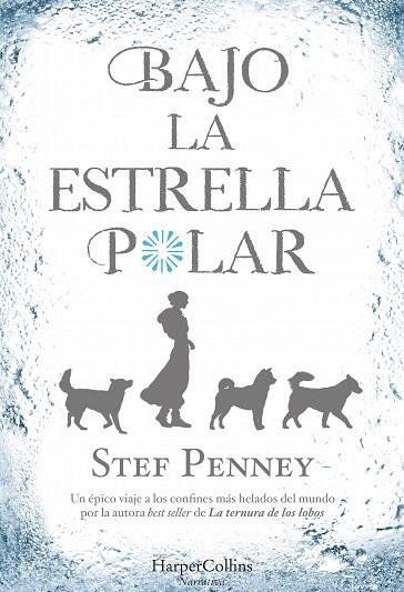 BAJO LA ESTRELLA POLAR | 9788491391746 | PENNEY,STEF | Libreria Geli - Librería Online de Girona - Comprar libros en catalán y castellano