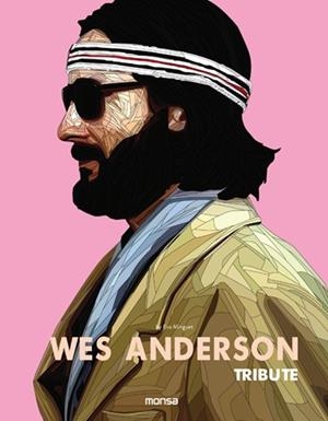 WES ANDERSON.TRIBUTE | 9788416500574 | MINGUET,EVA | Llibreria Geli - Llibreria Online de Girona - Comprar llibres en català i castellà
