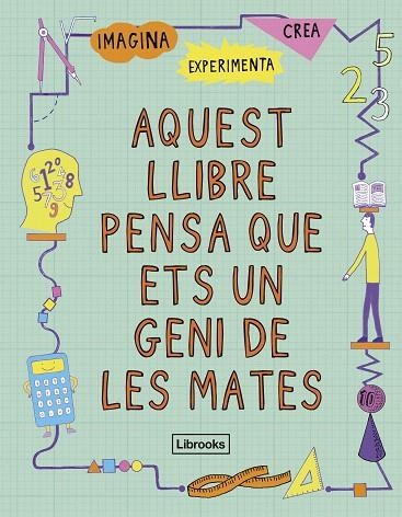 AQUEST LLIBRE PENSA QUE ETS UN GENI DE LES MATES | 9788494666841 | GOLDSMITH,MIKE | Libreria Geli - Librería Online de Girona - Comprar libros en catalán y castellano