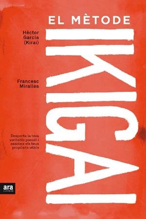 EL MÈTODE IKIGAI | 9788416915361 | MIRALLES,FRANCESC/GARCÍA,HÉCTOR | Libreria Geli - Librería Online de Girona - Comprar libros en catalán y castellano