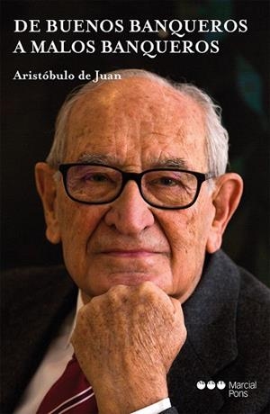 DE BUENOS BANQUEROS A MALOS BANQUEROS | 9788491232698 | DE ARISTÓBULO,JUAN | Llibreria Geli - Llibreria Online de Girona - Comprar llibres en català i castellà