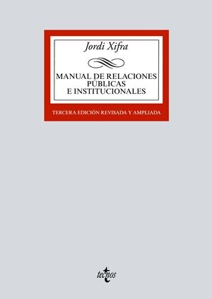 MANUAL DE RELACIONES PÚBLICAS E INSTITUCIONALES(3ª EDICION 2017) | 9788430972135 | XIFRA,JORDI | Libreria Geli - Librería Online de Girona - Comprar libros en catalán y castellano