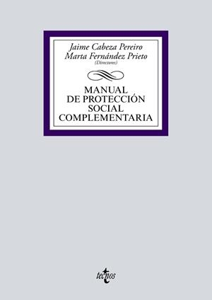MANUAL DE PROTECCIÓN SOCIAL COMPLEMENTARIA | 9788430971978 | CABEZA PEREIRO, JAIME/FERNÁNDEZ PRIETO, MARTA/BÚA BURGOS, PABLO/FERNÁNDEZ DOCAMPO, Mª BELÉN/FERNÁNDE | Libreria Geli - Librería Online de Girona - Comprar libros en catalán y castellano