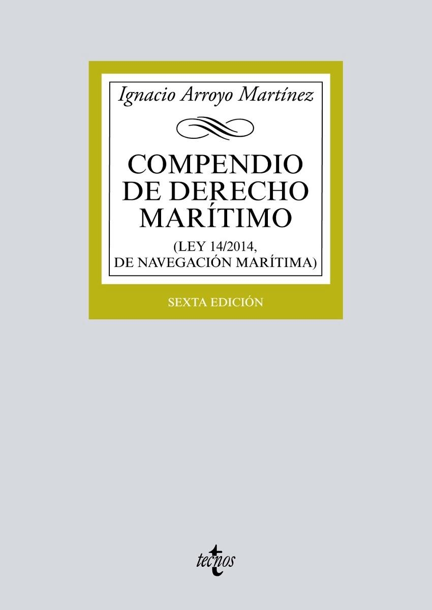 COMPENDIO DE DERECHO MARÍTIMO.LEY 14/2014 DE NAVEGACIÓN MARÍTIMA(6ª EDCION 2017) | 9788430972166 | ARROYO,IGNACIO | Llibreria Geli - Llibreria Online de Girona - Comprar llibres en català i castellà