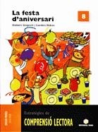 COMPRENSIÓ LECTORA-8.LA FESTA D'ANIVERSARI | 9788430708437 | GISPERT SALA, DOLORS/RIBAS GARRIGA, LOURDES | Llibreria Geli - Llibreria Online de Girona - Comprar llibres en català i castellà