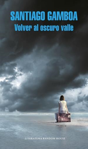 VOLVER AL OSCURO VALLE (MAPA DE LAS LENGUAS) | 9788439733898 | GAMBOA,SANTIAGO  | Libreria Geli - Librería Online de Girona - Comprar libros en catalán y castellano