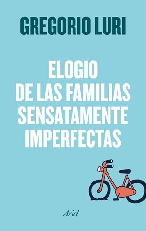ELOGIO DE LAS FAMILIAS SENSATAMENTE IMPERFECTAS | 9788434426788 | LURI,GREGORIO | Libreria Geli - Librería Online de Girona - Comprar libros en catalán y castellano