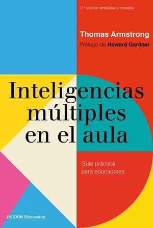 INTELIGENCIAS MÚLTIPLES EN EL AULA.GUÍA PRÁCTICA PARA EDUCADORES | 9788449333712 | ARMSTRONG,THOMAS | Libreria Geli - Librería Online de Girona - Comprar libros en catalán y castellano