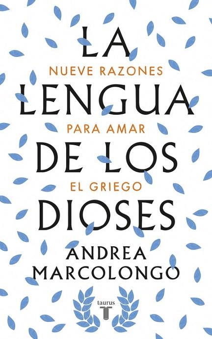 LA LENGUA DE LOS DIOSES.NUEVE RAZONES PARA AMAR EL GRIEGO | 9788430618811 | MARCOLONGO,ANDREA | Libreria Geli - Librería Online de Girona - Comprar libros en catalán y castellano