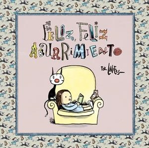 FELIZ,FELIZ ABURRIMIENTO | 9788466341844 | LINIERS | Libreria Geli - Librería Online de Girona - Comprar libros en catalán y castellano