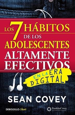 LOS 7 HÁBITOS DE LOS ADOLESCENTES ALTAMENTE EFECTIVOS EN LA ERA DIGITAL | 9788466340694 | COVEY,SEAN  | Libreria Geli - Librería Online de Girona - Comprar libros en catalán y castellano