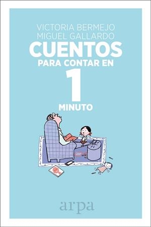 CUENTOS PARA CONTAR EN 1 MINUTO | 9788416601448 | BERMEJO,VICTORIA/GALLARDO,MIGUEL | Llibreria Geli - Llibreria Online de Girona - Comprar llibres en català i castellà