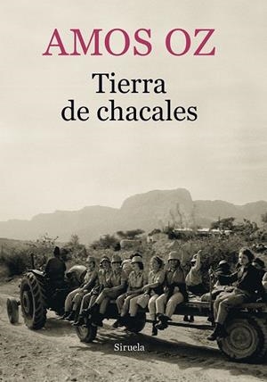 TIERRA DE CHACALES | 9788417151218 | OZ,AMOS | Libreria Geli - Librería Online de Girona - Comprar libros en catalán y castellano