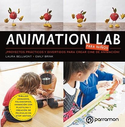 ANIMATION LAB PARA NIÑOS.¡PROYECTOS PRÁCTICOS Y DIVERTIDOS PARA CREAR CINE DE ANIMACIÓN! | 9788434214040 | BELLMONT,LAURA/BRINK,EMILY | Libreria Geli - Librería Online de Girona - Comprar libros en catalán y castellano
