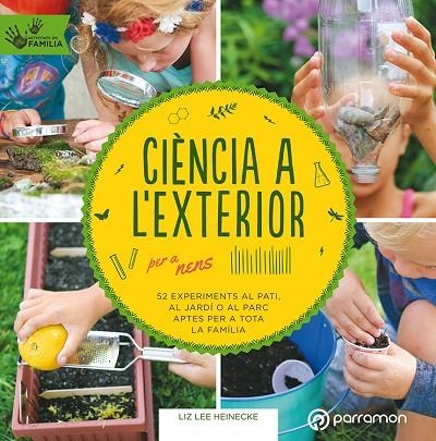 CIÈNCIA A L'EXTERIOR PER A NENS | 9788434213999 | HEINECKE,LIZ LEE | Libreria Geli - Librería Online de Girona - Comprar libros en catalán y castellano