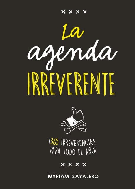 LA AGENDA IRREVERENTE | 9788403518384 | SAYALERO,MYRIAM | Libreria Geli - Librería Online de Girona - Comprar libros en catalán y castellano