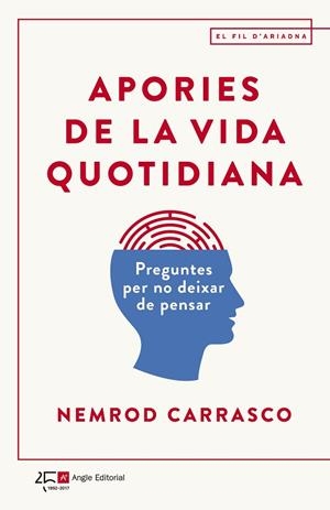 APORIES DE LA VIDA QUOTIDIANA.PREGUNTES PER NO DEIXAR DE PENSAR | 9788415307938 | CARRASCO NICOLA,NEMROD | Libreria Geli - Librería Online de Girona - Comprar libros en catalán y castellano