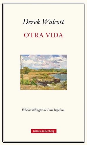 OTRA VIDA | 9788417088156 | WALCOTT,DEREK | Libreria Geli - Librería Online de Girona - Comprar libros en catalán y castellano