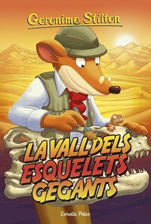 GERONIMO STILTON-44.LA VALL DELS ESQUELETS GEGANTS | 9788491373209 | STILTON,GERONIMO | Llibreria Geli - Llibreria Online de Girona - Comprar llibres en català i castellà