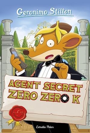 GERONIMO STILTON-43.AGENT SECRET ZERO ZEROK | 9788491373193 | STILTON,GERONIMO | Llibreria Geli - Llibreria Online de Girona - Comprar llibres en català i castellà