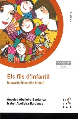ELS FILS D'INFANTIL.INNOVARTE EDUCACIÓ INFANTIL | 9788494529030 | ABELLEIRA BARDANCA, ÁNGELES/ABELLEIRA BARDANCA, ISABEL | Libreria Geli - Librería Online de Girona - Comprar libros en catalán y castellano