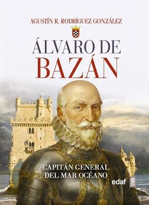 ÁLVARO DE BAZÁN.CAPITÁN GENERAL DEL MAR OCÉANO | 9788441437791 | RODRÍGUEZ GONZÁLEZ,AGUSTÍN | Libreria Geli - Librería Online de Girona - Comprar libros en catalán y castellano