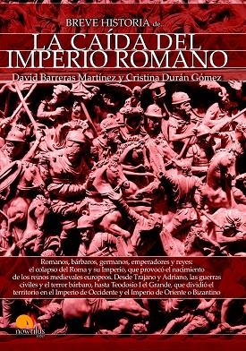 BREVE HISTORIA DE LA CAÍDA DEL IMPERIO ROMANO | 9788499678986 | BARRERA MARTÍNES, DAVID/DURÁN GÓMEZ, CRISTINA | Llibreria Geli - Llibreria Online de Girona - Comprar llibres en català i castellà