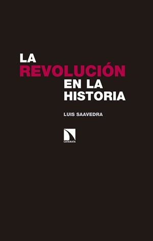 LA REVOLUCION EN LA HISTORIA | 9788490973615 | SAAVEDRA,LUIS | Libreria Geli - Librería Online de Girona - Comprar libros en catalán y castellano