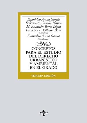 CONCEPTOS PARA EL ESTUDIO DEL DERECHO URBANÍSTICO Y AMBIENTAL EN EL GRADO(3ª EDICION 2017) | 9788430972173 | ARANA GARCÍA,ESTANISLAO/CASTILLO BLANCO,FEDERICO A./TORRES LÓPEZ,MARÍA ASUNCIÓN/VILLALBA PÉREZ,F | Libreria Geli - Librería Online de Girona - Comprar libros en catalán y castellano