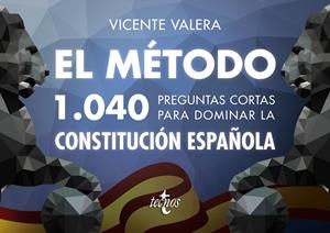 EL MÉTODO.1040 PREGUNTAS CORTAS PARA DOMINAR LA CONSTITUCIÓN ESPAÑOLA | 9788430972975 | VALERA,VICENTE | Llibreria Geli - Llibreria Online de Girona - Comprar llibres en català i castellà
