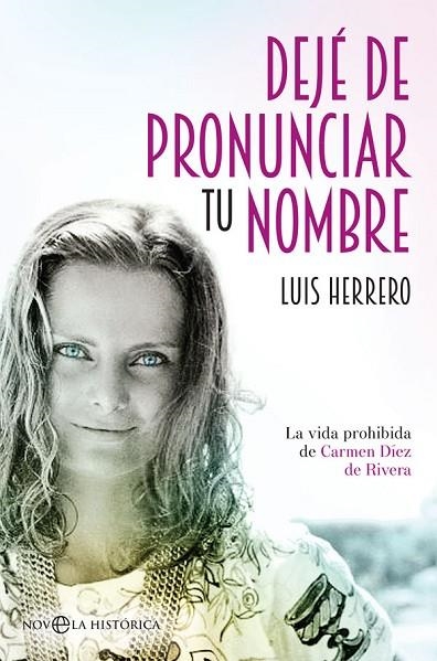 DEJÉ DE PRONUNCIAR TU NOMBRE.LA VIDA PROHIBIDA DE CARMEN DÍEZ DE RIVERA | 9788491641001 | HERRERO, LUIS | Libreria Geli - Librería Online de Girona - Comprar libros en catalán y castellano