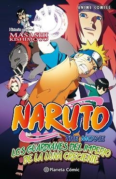 NARUTO ANIME COMIC Nº 04.LOS GUARDIANES DEL IMPERIO DE LA LUNA CRECIENTE | 9788416889952 | KISHIMOTO,MASASHI | Libreria Geli - Librería Online de Girona - Comprar libros en catalán y castellano