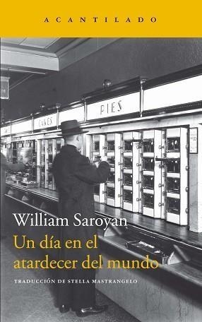 UN DíA EN EL ATARDECER DEL MUNDO | 9788416748594 | SAROYAN,WILLIAM | Libreria Geli - Librería Online de Girona - Comprar libros en catalán y castellano